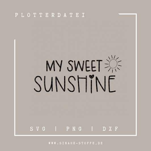 Plotterdatei My Sweet Sunshine | PNG, SVG & DXF